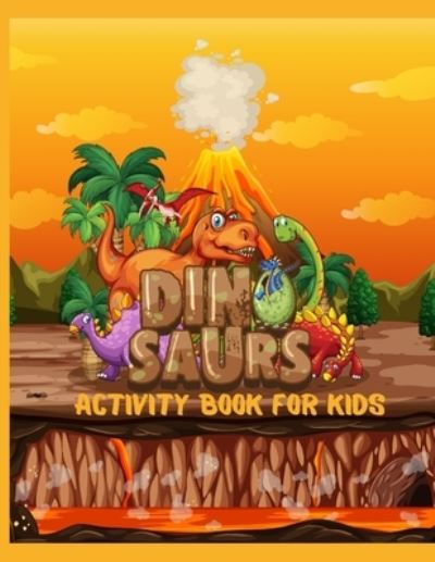 Cover for Slimy Sofia · Dinosaurs Activity Book For Kids Ages 8-12: A Fun Kid Game Workbook For Learning, Coloring, Color by number, Dot To Dot, Mazes, Word Search, Spot the difference, and More! (Paperback Book) [Large type / large print edition] (2021)