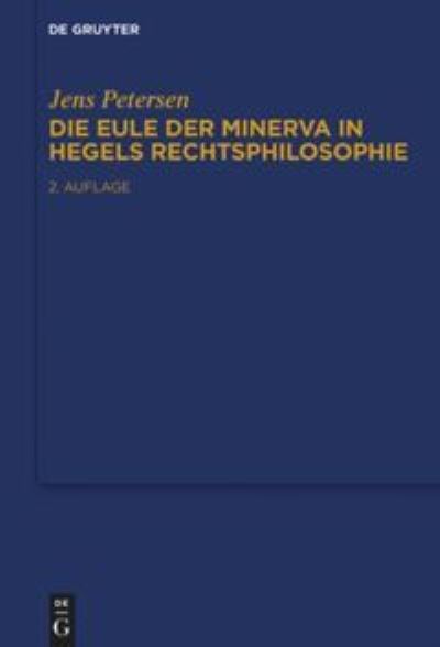 Cover for Jens Petersen · Die Eule der Minerva in Hegels Rechtsphilosophie (Book) (2015)
