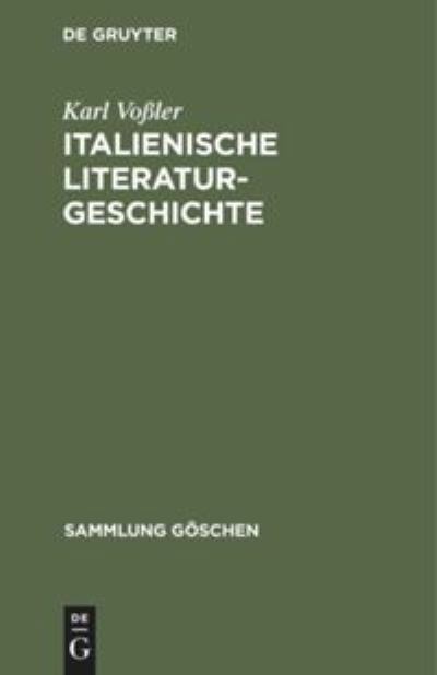 Cover for Karl Vossler · Italienische Literaturgeschichte (Gebundenes Buch) (1948)