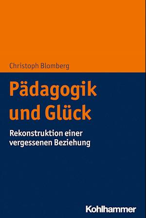 Cover for Christoph Blomberg · Pädagogik und Glück (Book) (2022)