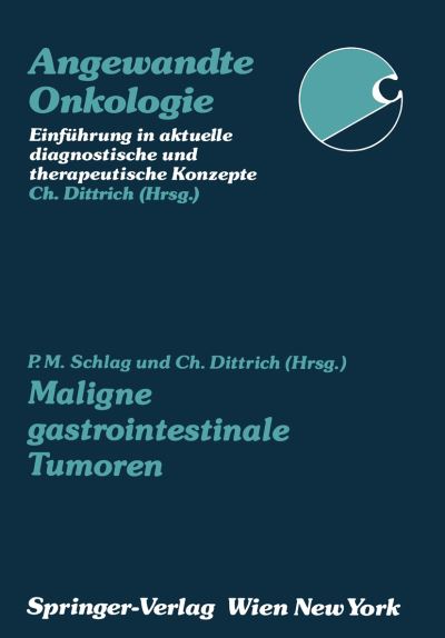 Cover for Peter M Schlag · Maligne Gastrointestinale Tumoren - Angewandte Onkologie (Paperback Book) [Softcover Reprint of the Original 1st 1995 edition] (1995)