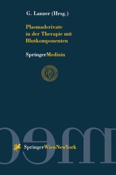 Cover for Gerhard Lanzer · Plasmaderivate in Der Therapie Mit Blutkomponenten (Paperback Book) (1997)