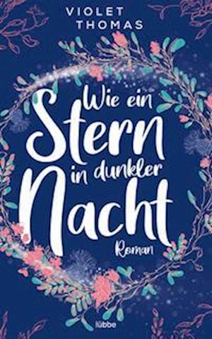 Wie ein Stern in dunkler Nacht - Violet Thomas - Książki - Lübbe - 9783404188161 - 29 lipca 2022