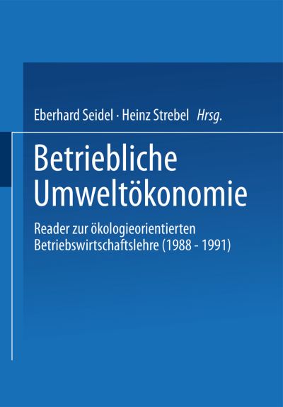 Cover for Eberhard Seidel · Betriebliche Umweltoekonomie: Reader Zur OEkologieorientierten Betriebswirtschaftslehre (1988 - 1991) (Paperback Book) [1993 edition] (2013)