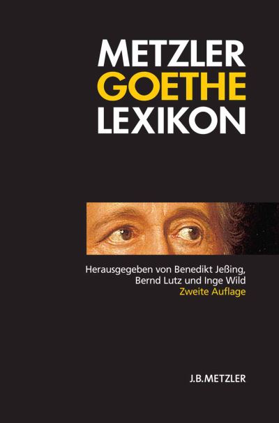 Cover for Metzler Goethe Lexikon: Personen - Sachen - Begriffe (Hardcover Book) (2004)