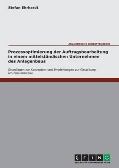 Prozessoptimierung der Auftrag - Ehrhardt - Books -  - 9783638000161 - December 31, 2006