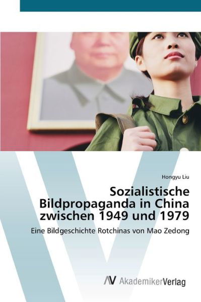 Cover for Liu · Sozialistische Bildpropaganda in Ch (Bok) (2012)