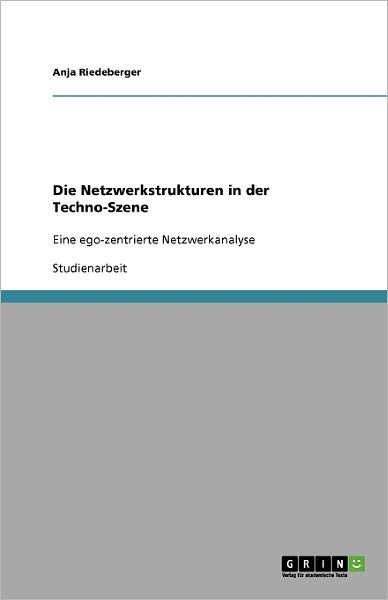 Die Netzwerkstrukturen in d - Riedeberger - Books - GRIN Verlag - 9783640401161 - August 25, 2009