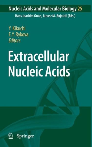 Cover for Yo Kikuchi · Extracellular Nucleic Acids - Nucleic Acids and Molecular Biology (Hardcover Book) [2010 edition] (2010)