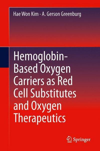 Cover for Hae Won Kim · Hemoglobin-Based Oxygen Carriers as Red Cell Substitutes and Oxygen Therapeutics (Inbunden Bok) [2013 edition] (2014)