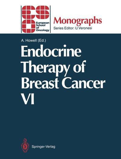 Cover for Anthony Howell · Endocrine Therapy of Breast Cancer VI - ESO Monographs (Paperback Book) [Softcover reprint of the original 1st ed. 1994 edition] (2012)