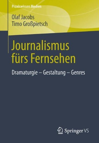 Cover for Olaf Jacobs · Journalismus Furs Fernsehen: Dramaturgie - Gestaltung - Genres - Praxiswissen Medien (Taschenbuch) [2015 edition] (2015)