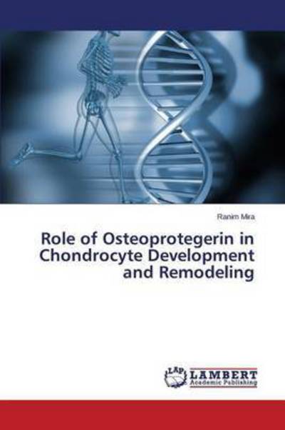 Role of Osteoprotegerin in Chondro - Mira - Books -  - 9783659791161 - November 10, 2015