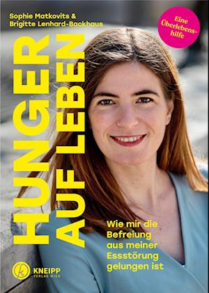 Hunger auf Leben - Sophie Matkovits - Books - Kneipp Verlag in Verlagsgruppe Styria Gm - 9783708808161 - September 15, 2022