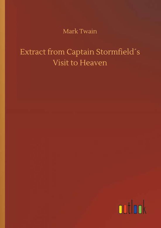 Extract from Captain Stormfield s - Twain - Livros -  - 9783732638161 - 5 de abril de 2018