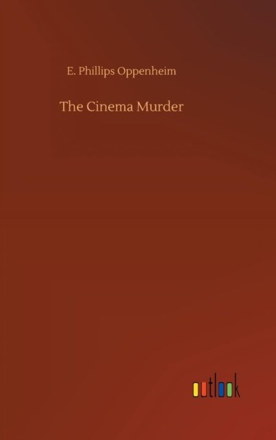 Cover for Oppenheim · The Cinema Murder (Bog) (2018)