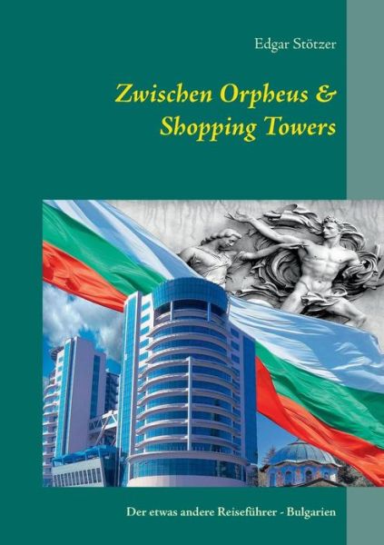 Cover for Edgar Stotzer · Zwischen Orpheus &amp; Shopping Towers (Paperback Book) (2015)