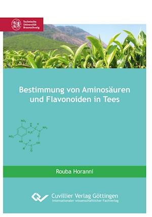 Cover for Rouba Horanni · Bestimmung von Aminosäuren und Flavonoiden in Tees (Paperback Book) (2017)