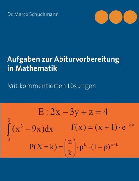 Cover for Marco Schuchmann · Aufgaben Zur Abiturvorbereitung in Mathematik (Taschenbuch) [German edition] (2014)