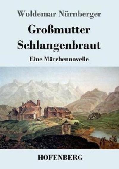 Cover for Nürnberger · Großmutter Schlangenbraut (Book) (2018)