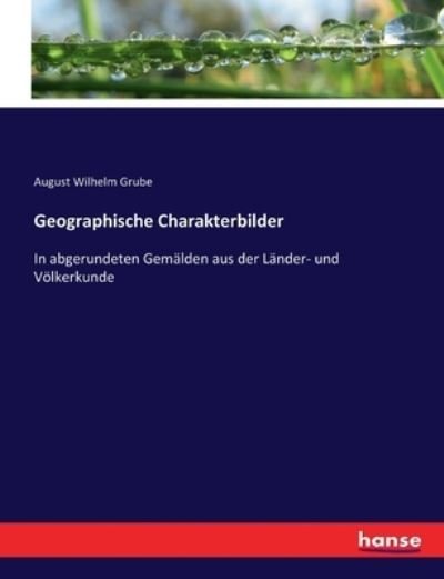 Cover for Grube · Geographische Charakterbilder (Book) (2017)