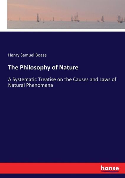 Cover for Boase · The Philosophy of Nature (Book) (2017)