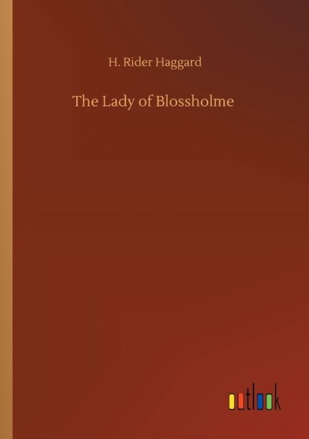 Cover for Sir H Rider Haggard · The Lady of Blossholme (Pocketbok) (2020)