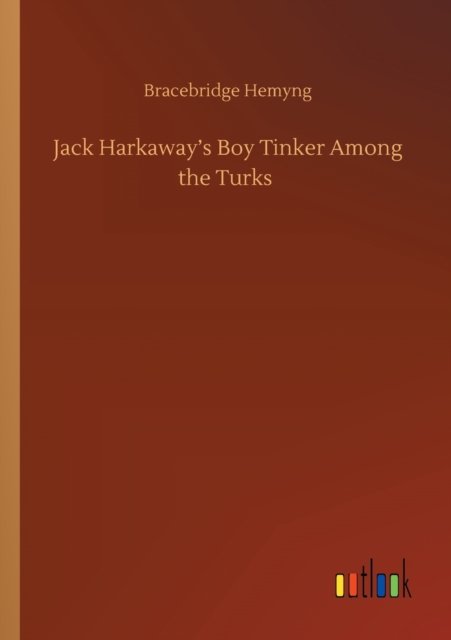 Cover for Bracebridge Hemyng · Jack Harkaway's Boy Tinker Among the Turks (Paperback Book) (2020)
