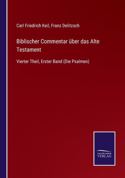 Biblischer Commentar uber das Alte Testament - Franz Delitzsch - Bøger - Salzwasser-Verlag GmbH - 9783752540161 - 10. december 2021