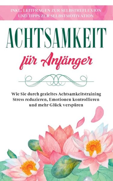 Cover for Johanna Frei · Achtsamkeit fur Anfanger (Paperback Book) (2021)