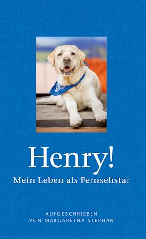 Cover for Margaretha Stephan · Henry! Mein Leben als Fernsehstar (Hardcover Book) (2021)