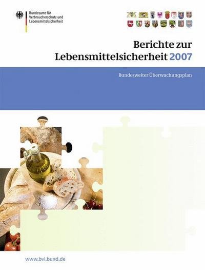 Cover for Gemeinsamer Bericht Des Bundes Und Der Lander · Berichte zur Lebensmittelsicherheit 2007: Bundesweiter Uberwachungsplan 2007 - BVL-Reporte (Paperback Book) (2008)