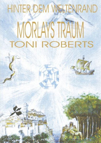 Cover for Toni Roberts · Hinter dem Weltenrand - Bd. 1 - Morlays Traum (Paperback Book) [German edition] (2001)