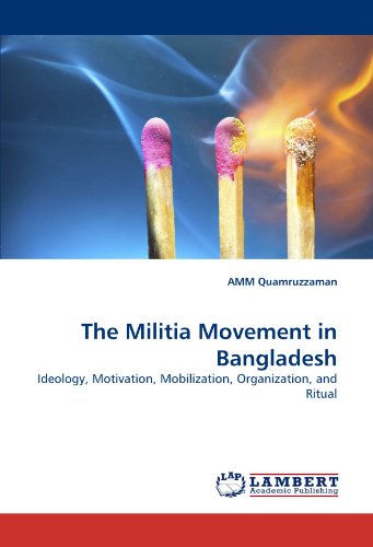 Cover for Amm Quamruzzaman · The Militia Movement in Bangladesh: Ideology, Motivation, Mobilization, Organization, and Ritual (Paperback Book) (2010)