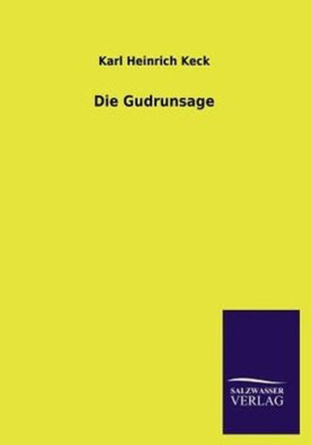 Cover for Karl Heinrich Keck · Die Gudrunsage (Paperback Book) [German edition] (2013)