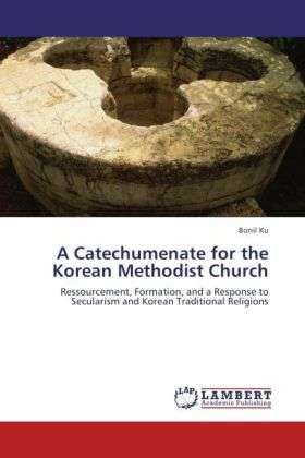 Cover for Ku · A Catechumenate for the Korean Metho (Book)