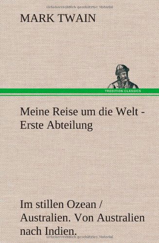 Cover for Mark Twain · Meine Reise Um Die Welt - Erste Abteilung (Hardcover Book) [German edition] (2012)