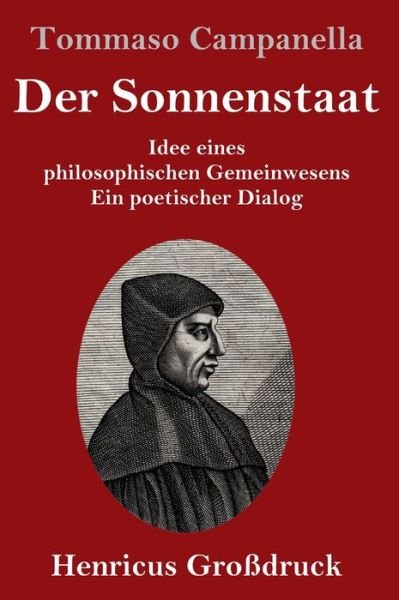 Cover for Tommaso Campanella · Der Sonnenstaat (Grossdruck): Idee eines philosophischen Gemeinwesens Ein poetischer Dialog (Gebundenes Buch) (2020)