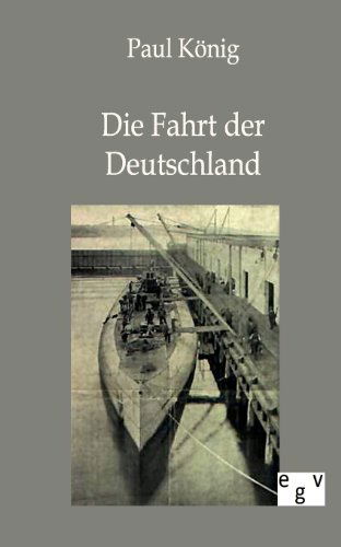 Cover for Paul König · Die Fahrt Der Deutschland (Paperback Book) [German edition] (2012)