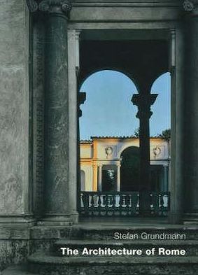 The Architecture Of Rome: An Architectural History in 402 Individual Presentations -  - Books - Edition Axel Menges - 9783936681161 - September 10, 2007