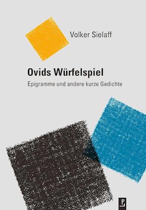 Cover for Volker Sielaff · Ovids Würfelspiel (Buch) (2023)