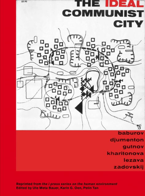 The Ideal Communist City: The i Press Series on the Human Environment - Andrei Baburov - Books - Weiss Publications - 9783948318161 - January 5, 2023