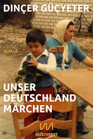 Unser Deutschlandmarchen: Roman - Dincer Gucyeter - Kirjat - mikrotext - 9783948631161 - tiistai 8. marraskuuta 2022