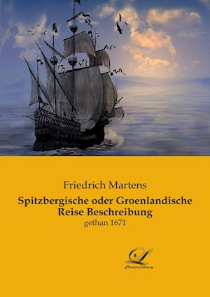 Cover for Friedrich Martens · Spitzbergische oder Groenlandische Reise Beschreibung (Paperback Book) (2017)