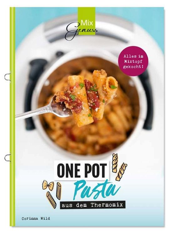 One Pot Pasta aus dem Thermomix - Wild - Books -  - 9783961810161 - 