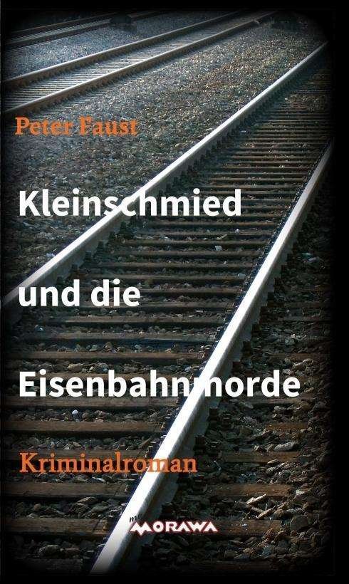 Cover for Faust · Kleinschmied und die Eisenbahnmor (Book)