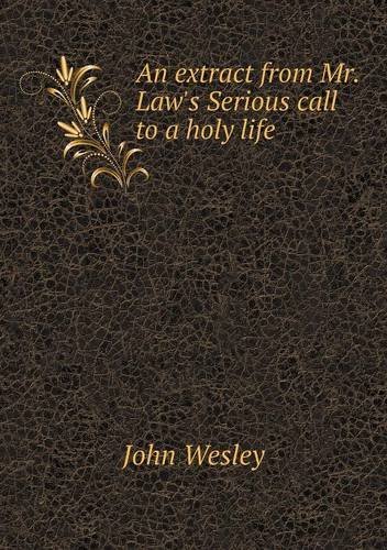 Cover for John Wesley · An Extract from Mr. Law's Serious Call to a Holy Life (Taschenbuch) (2013)