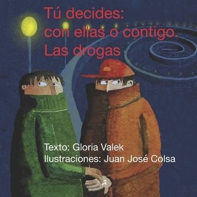 Cover for Gloria Valek Valdes · Tu decides: con ellas o conmigo. Las drogas (Taschenbuch) (2021)