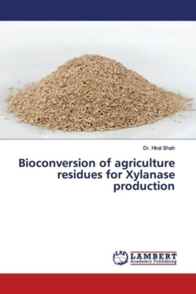 Bioconversion of agriculture resid - Shah - Books -  - 9786139881161 - February 4, 2019