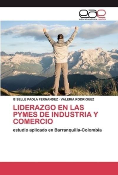 Liderazgo en Las Pymes De Ind - Fernandez - Kirjat -  - 9786200400161 - torstai 30. huhtikuuta 2020